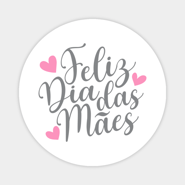 Feliz Dia Das Mães Spanish Portugese Happy Mother's Day Calligraphy Quote Magnet by Jasmine Anderson